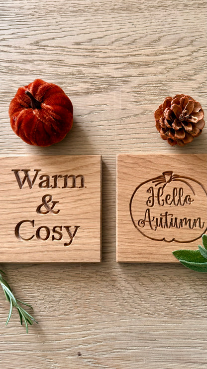 Hello Autumn and Warm & Cosy solid oak engraved coasters handmade in the UK
